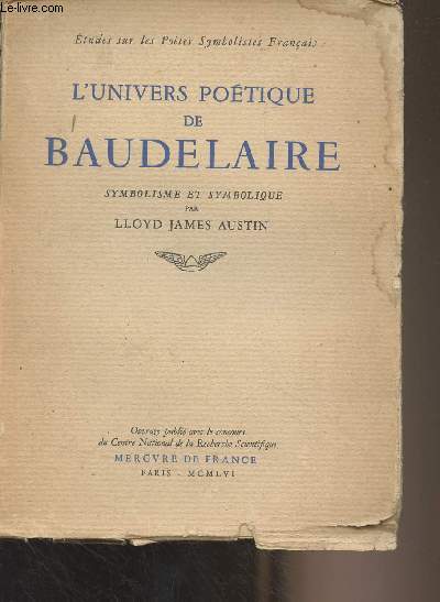 L'univers potique de Baudelaire, symbolisme et symbolique - 