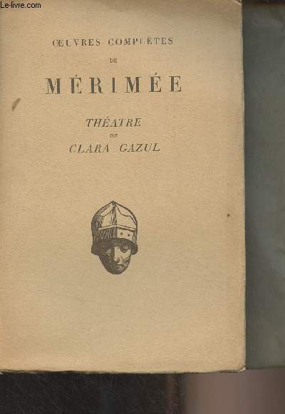 Oeuvres compltes de Mrime - Thtre de Clara Gazul - 