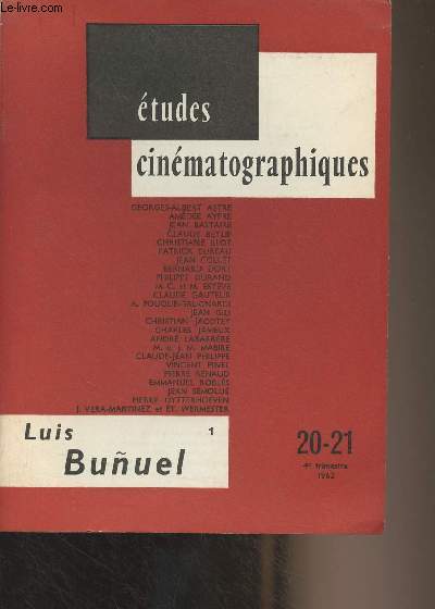 Etudes cinmatographiques n20-21 - 4e trim. 1962 - Luis Bunuel (1) - Avant-propos : pourquoi Bunuel ? - Bunuel sur un plateau - Bunuel auteur de films - Bunuel pote - Les constantes espagnoles de Bunuel - Bunuel et le christianime - Bunuel et le surral