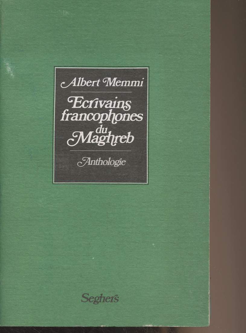 Ecrivains francophones du Maghreb (Anthologie) - Collection 