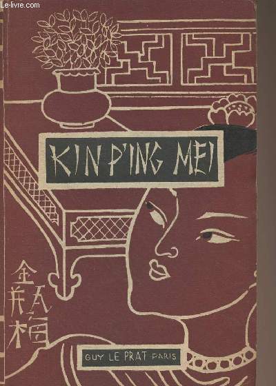 Kin P'ing Mei ou la merveilleuse histoire de Hsi Men avec ses six femmes