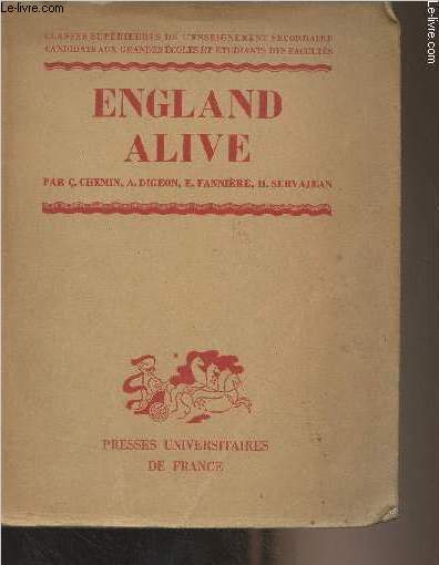 England Alive (Anthologie de versions et de thmes libres) - Classes suprieures de l'enseignement secondaire, candidats aux grandes coles et tudiants des facults