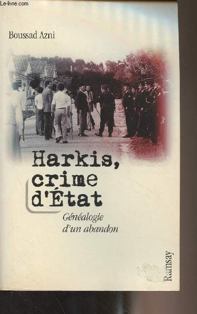Harkis, crime d'Etat (Gnalogie d'un abondon)
