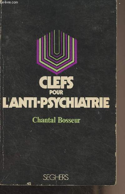 Clefs pour l'anti-psychiatrie - 