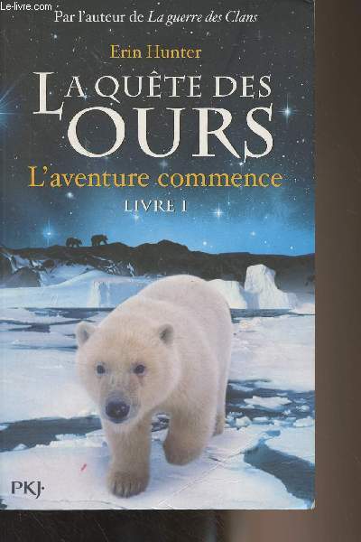 La qute des ours - L'aventure commence, livre 1