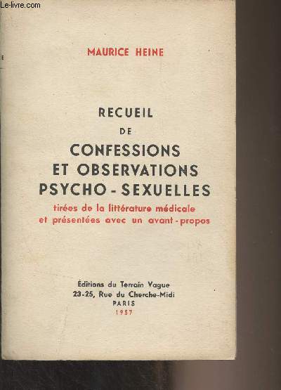 Recueil de confessions et observations psycho-sexuelles, tires de la littrature mdicale et prsentes avec un avant-propos
