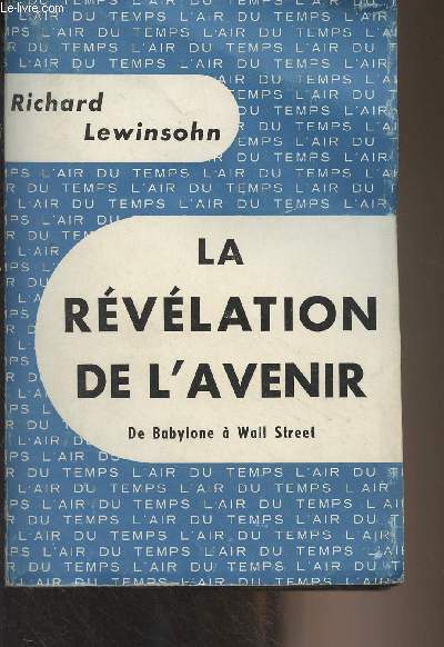 La rvlation de l'avenir, de Babylone  Wall Street - 