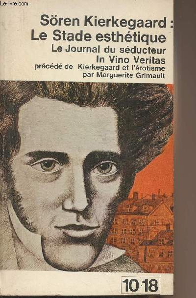 Le stade esthtique : le journal du sducteur in vino veritas - Prcd de Kierkegaard et l'rotisme - 