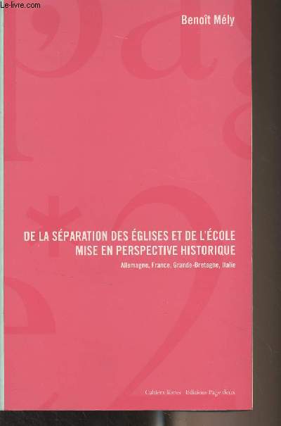 La question de la sparation des glises et de l'cole dans quelques pays europens (Allemagne, France, Grande-Bretagne, Italie, 1789-1914) - Collection 