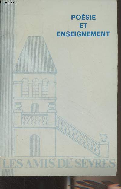 Les Amis de Svres - N1 1974 - (74e numro) - Posie et enseignement - Prsentation par Georges Jean - La posie et l'enseignement par Pierre Emmanuel - Les mots en feu par Georges Jean - La rcitation, ce fossile vivant par Pierre Ferran - Posie et cr