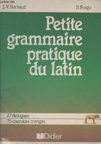 Petite grammaire pratique du latin