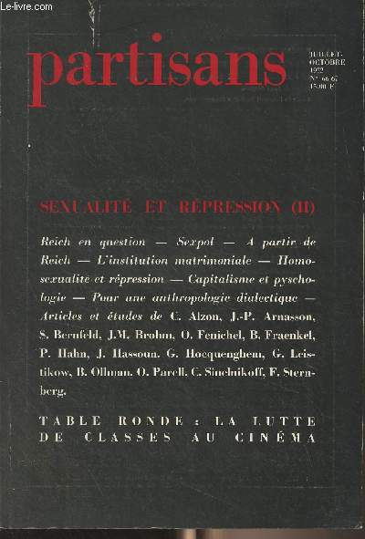 Partisans - n66-67 Juil. oct. 1972 -Sexualit et rpression (II) - Boris Fraenkel, prsentation - Reich en question - Siegfried Bernfeld : La discussion communiste sur la psychanalyse et la rfutation de l'hypothse de l'instinct de mort par Reich - W.R.