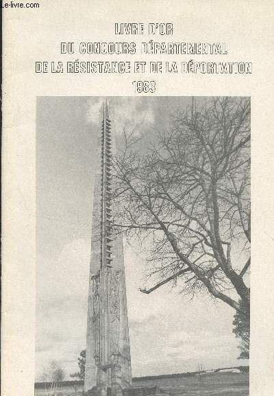 Livre d'or du concours dpartemental de la rsistance et de la dportation 1983