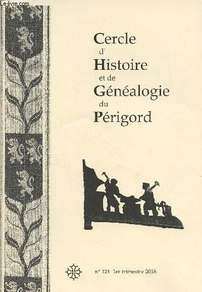 Cercle d'histoire et de gnalogie du Prigord n124 - 1er trim. 2018 - Le mot de la prsidente - Chronique du temps pass : les gens de mtier - Les contrats d'apprentissage aux XVIIe et XVIIIe sicles dans la rgion de Brantme - Le batelier de Saint-A