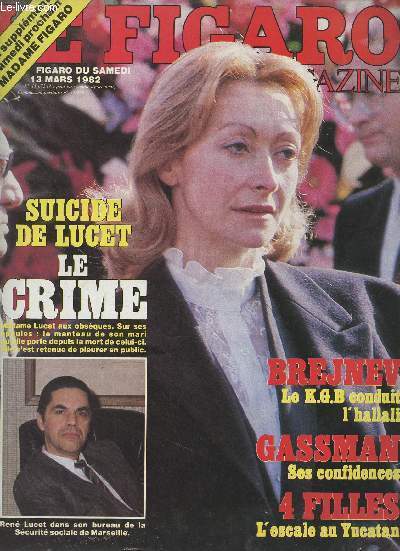 Le Figaro Magazine - n11672 du samedi 13 mars 1982 - Gassman le magnifique m'a fait des confidences - L'affaire Lucet : l'assassinat d'un honnte homme - Le changement qui tue - 