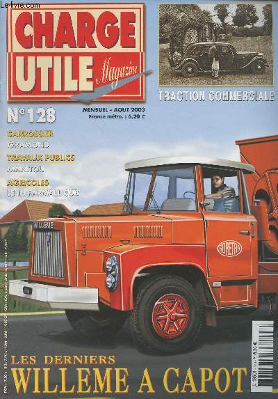 Charge utile magazine - n128 Aot 2003 - Pze-Le-Robert - Le IH Farmall Cub - Agri Meca Cub - Agri Meca Troc - La citrom 11 commerciale - Les derniers Willeme  Capot - La carrosserie Gramond (2) - Les autopompes grande puissance du RSPP - Les grues de