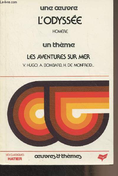 Une oeuvre, L'Odysse d'Homre - Un thme, Les aventures sur mer (V. Hugo, A. Bombard, H. de Monfreid..) - 