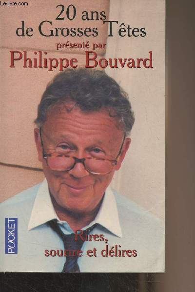 20 ans de grosses ttes prsents par Philippe Bouvard (rires, sourires, dlires) - 