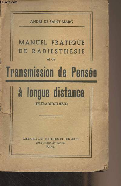 Manuel pratique de radiesthsie et de transmission de pense  longue distance (tlradiesthsie)