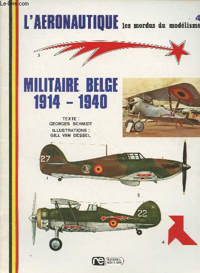 Les modus du modlisme n4 - L'aronautique militaire belge (1914-1940) - Evolution de la finition des avions militaires belges - L'Avro 504 K - Le Hanriot H.D.1 - Le 