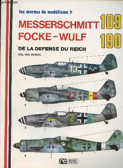 Les modus du modlisme n7 - Messerschmitt 109 - Focke-Wulf 190, de la dfense du Reich - Les bandes de la Dfense du Reich - Le FW 190 A au 1/72e - Le FW 190A au 1/48e - Le FW 190A-8 au 1/48e - Le FW 190A au 1/32e - Le FW 190A - Le FW 190D au 1/72e - Le