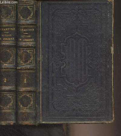 Souvenirs, impressions, penses et paysages pendant un voyage en Orient (1832-1833) ou notes d'un voyageur - En 2 tomes - 