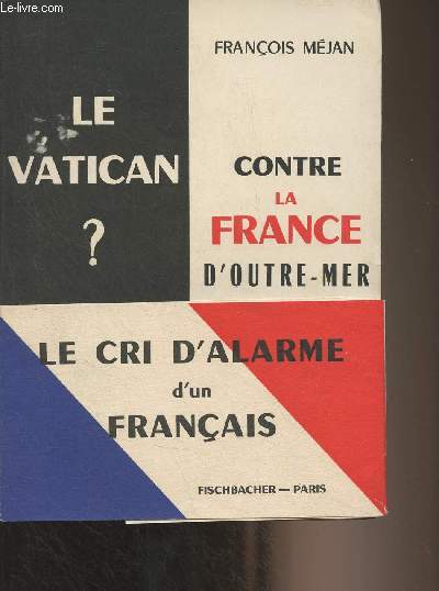 Le Vatican ? Contre la France d'Outre-Mer