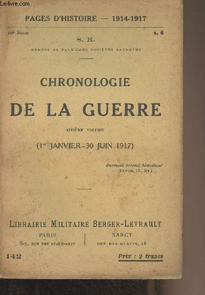 Pages d'Histoire - 1914-1917 - 10e srie - n142 - Chronologie de la guerre, 6e volume (1er janvier - 30 juin 1917)