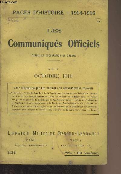 Pages d'Histoire - 1914-1916 - 3e srie - n121 - Les Communiqus Officiels depuis la dclaration de guerre - XXIV - Octobre 1916 - Suite chronologique des dpches du gouvernement franais. Annexes : Visite du prsident de la rpublique aux armes - Tl