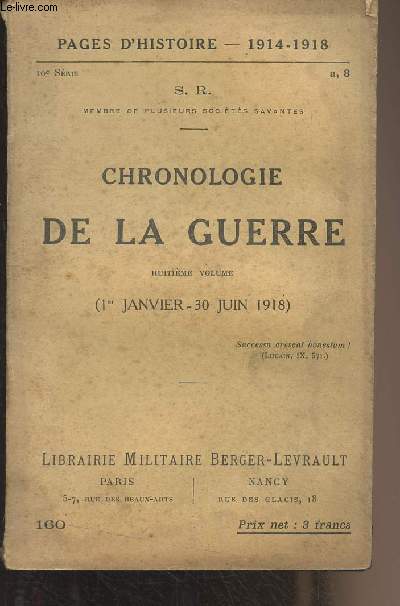 Pages d'Histoire - 1914-1917 - 10e srie - n160 - Chronologie de la guerre, 8e volume (1er janvier - 30 juin 1918)