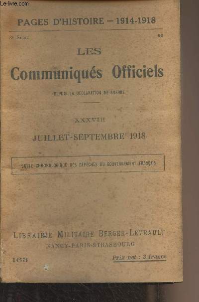 Pages d'Histoire - 1914-1918 - 3e srie - n163 - Les Communiqus Officiels depuis la dclaration de guerre - XXXVIII - Juillet-Septembre 1918 - Suite chronologique des dpches du gouvernement franais