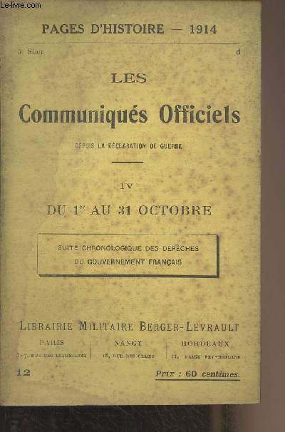 Pages d'Histoire - 1914 - 3e srie n12 -Les Communiqus Officiels depuis la dclaration de guerre - IV - Du 1er au 31 octobre - Suite chronologique des dpches du gouvernement franais.