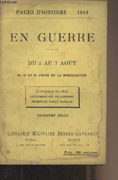 Pages d'Histoire - 1914 - n5 - En guerre - Du 5 au 7 aot - 4e, 5e et 6e jours de la mobilisation : La bataille de Lige - Escarmouches en Lorraine - Premires prises navales.