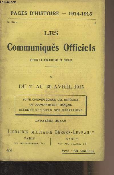 Pages d'Histoire - 1914-1915 - 3e srie - N49 - Les Communiqus Officiels depuis la dclaration de guerre - X - Du 1er au 30 avril 1915 - Suite chronologique des dpches du gouvernement franais - Rsums officiels des oprations