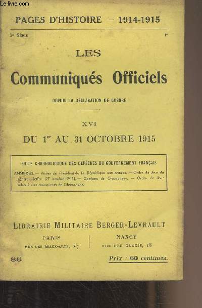 Pages d'Histoire - 1914-1915 - 3e srie - N86 - Les Communiqus Officiels depuis la dclaration de guerre - XVI - Du 1er au 31 octobre 1915 - Suite chronologique des dpches du gouvernement franais - Annexes : Visites du prsident de la rp. aux armes