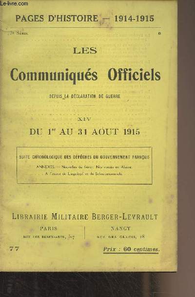 Pages d'Histoire - 1914-1915 - 3e srie - N77 - Les Communiqus Officiels depuis la dclaration de guerre - XIV - Du 1er au 31 aot 1915 - Suite chronologique des dpches du gouvernement franais - Annexes : Nouvelles du front : Nos succs en Alsace - A