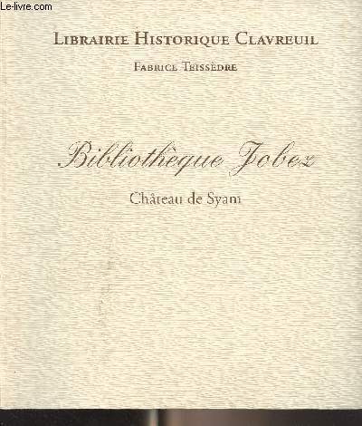 Librairie Historique Clavreuil, Fabrice Teissdre - Bibliothque Jobez, Chteau de Syam