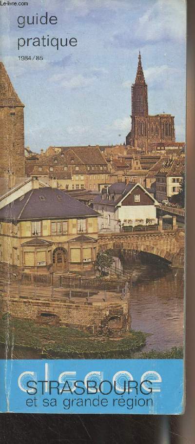Guide pratique - Strasbourg et sa grande rgion - 1984/85