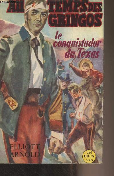 Au temps des Gringos - Tome II : Le conquistador au Texas