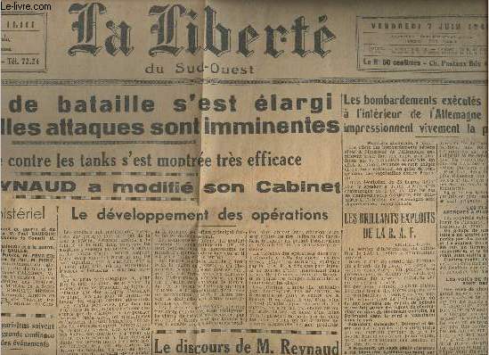 La Libert du Sud-Ouest - 32e anne N11.111 - Vendredi 7 juin 1940 - Le front de bataille s'est largi et de nouvelles attaques sont imminentes - Notre dfense contre les tanks s'est montre trs efficace - M. Paul Reynaud a modifi son Cabinet - Remanie