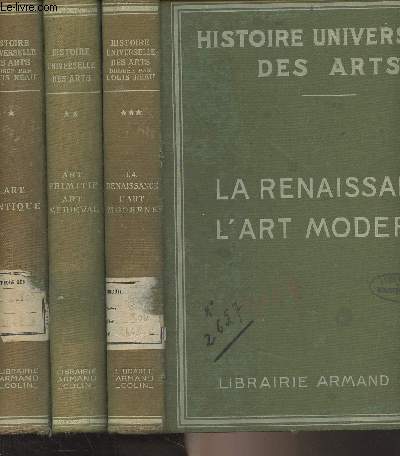 Histoire universelle des arts - en 3 tomes - 1. L'art antique (Orient, Grce, Rome) - 2. L'art primitif, l'art mdival - 3. La renaissance, l'art moderne