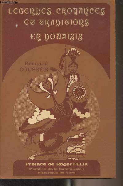 Lgendes, croyances et traditions en Douaisis (Essais de mythologie populaire)