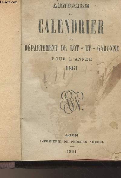Annuaire ou calendrier du dpartement du Lot-et-Garonne pour l'anne 1861 et 1862 (2 volumes en 1)