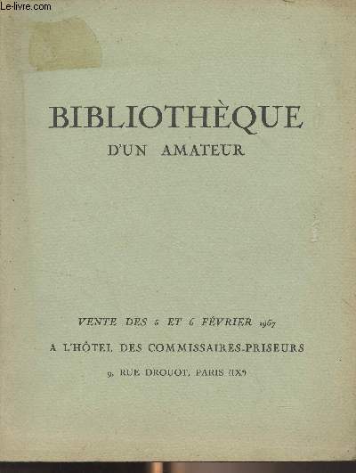 Catalogue de vente aux enchres : Bibliothque d'un amateur - Vente des 5 et 6 fvrier 1957  l'Htel des commissaires-priseurs