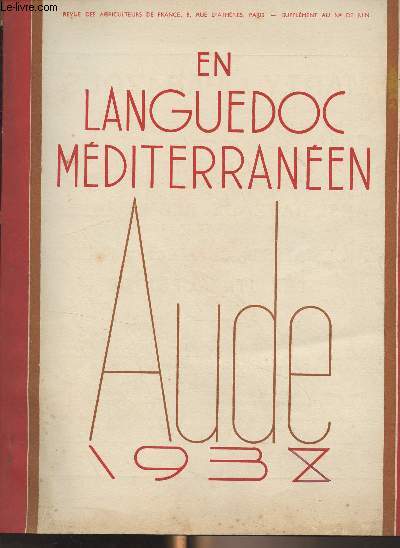 Revue des agriculteurs de France - Supplment au N de Juin - En Languedoc mditerranen, Aude 1938 - Carte du dpartement - Cit de Carcassonne - La ville basse de Carcassonne - Les Pyrnes de l'Aude - La ceinture hroque - La montagne noire - L'Aude