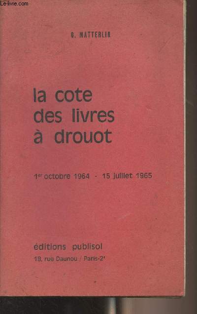 La cote des livres  Drouot - 1er octobre 1964 - 15 juillet 1965