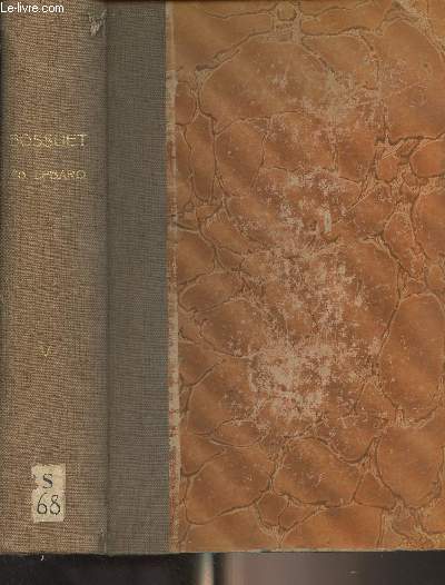 Oeuvres oratoires de Bossuet - Edition critique complte par l'Abb J. Lebarq - Tome 5 : 1666-1670
