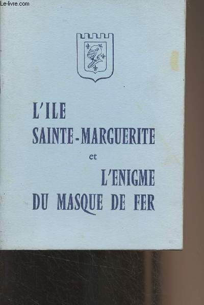 L'Ile Sainte-Marguerite et l'nigme du masque de fer