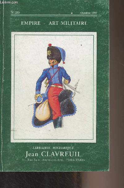 Catalogue Librairie historique Jean Clavreuil n333 Octobre 1997 - Empire, art militaire