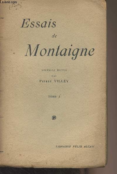 Essais - Nouvelle dition par Pierre Villey - Tome I